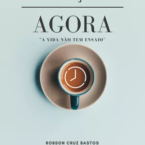 Imagem de capa para o Ebook FAÇA AGORA A VIDA NÃO TEM ENSAIO