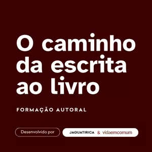 Imagem do curso O Caminho da Escrita ao Livro – Formação para Escritores