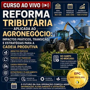 REFORMA TRIBUT�RIA APLICADA AO AGRONEG�CIO: IMPACTOS PR�TICOS, TRANSI��O E ESTRAT�GIAS PARA A CADEIA PRODUTIVA (Pontua��o no PEPC)