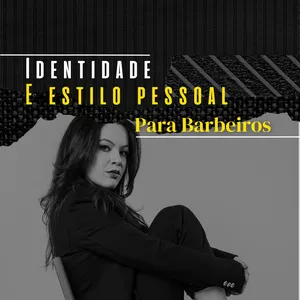 Imagem de capa para o Curso online Identidade e Estilo Pessoal para Barbeiro