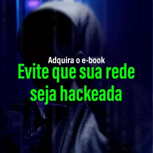 Imagem de capa para o Ebook Evite que sua rede seja hackeada!