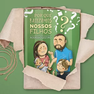 Imagem de capa para o Ebook Por que batizamos nossos filhos?
