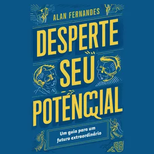 Imagem de capa para o Ebook E-book: Desperte seu Potencial - Um guia para o futuro extraordinário.