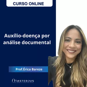 Imagem de capa para o Curso online Auxílio-doença por análise documental