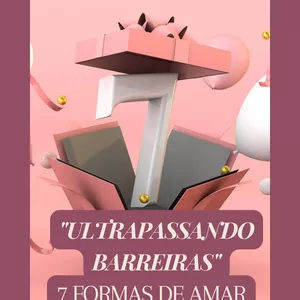 Imagem de capa para o Ebook Ultrapassando Barreiras "7Formas de Amar"