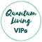 Quantum Living VIPs