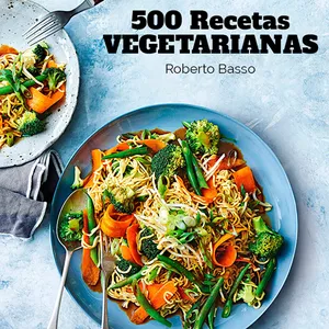 500 Recetas Vegetarianas - Roberto Andres Basso | Hotmart