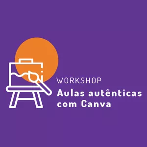 Imagem de capa para o Curso online Workshop: Aprensentações Autênticas com Canva