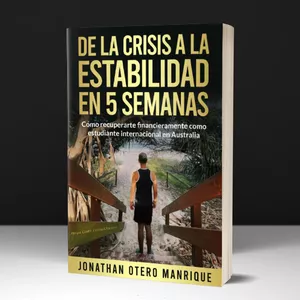 Imagen de portada para Ebook DE LA CRISIS A LA ESTABILIDAD EN 5 SEMANAS: Cómo recuperarte financieramente como estudiante internacional en Australia