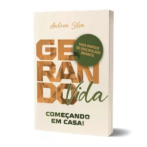 Imagem de capa para o Ebook Gerando Vida, Começando em Casa!