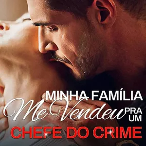 Imagem de capa para o Ebook Minha família me vendeu para o chefe do crime!