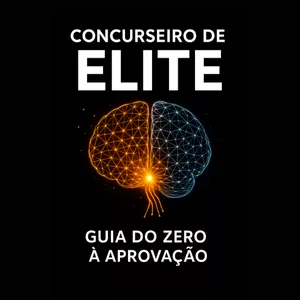 Concurseiro de Elite: Guia do Zero à Aprovação por CONCURSEIRO DE ELITE