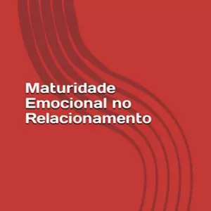 Imagem de capa para o Ebook Maturidade Emocional no Relacionamento