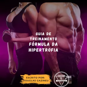 Imagem de capa para o Ebook Guia de treinamento: Fórmula da hipertrofia
