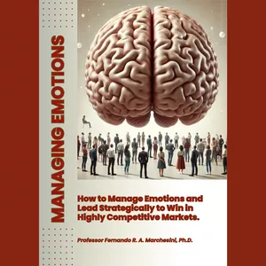 Cover image for Ebook MANAGING EMOTIONS: How to Manage Emotions and Lead Strategically to Win in High Competitive Markets.
