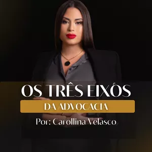 Imagem de capa para o Curso online OS TRÊS EIXOS DA ADVOCACIA