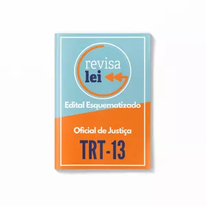 Imagem de capa para o Ebook  TRT 13 - OFICIAL - REVISALEI - EDITAL ESQUEMATIZADO