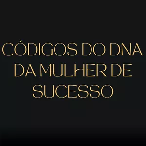 Imagem de capa para o Evento online CÓDIGOS DO DNA da Mulher de Sucesso