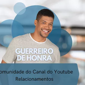 Imagem de capa para o Curso online Guerreiros de Honra - Comunidade do Canal Relacionamentos