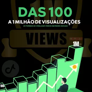 Imagem de capa para o Ebook Das 100 a 1 Milhão de visualizações