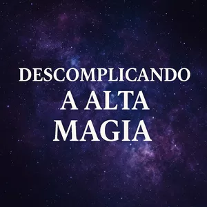 Imagem de capa para o Ebook Ebook: Descomplicando A Alta Magia