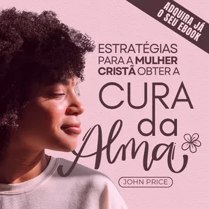 Imagem de capa para o Ebook Estratégias para a Mulher Cristã obter Cura da Alma
