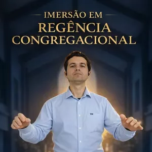 Imagem do curso IMERSÃO EM REGÊNCIA CONGREGACIONAL