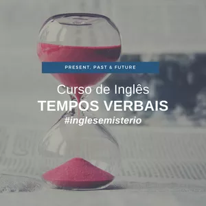Imagem de capa para o Curso online Curso de Inglês - Dominando os Tempos Verbais #inglesemisterio