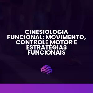 Imagem do curso Cinesiologia Funcional: Movimento, Controle Motor e Estratégias Funcionais