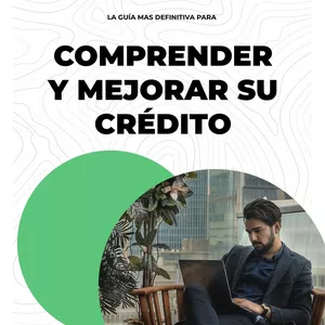 Imagen de portada para Ebook La Guía Más Definitiva Para Comprender y Mejorar Su Crédito