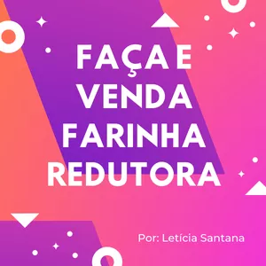 Imagem de capa para o Curso online Faça e Venda Farinha Redutora