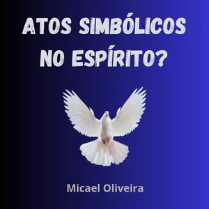 Imagem de capa para o Ebook Atos Simbólicos no Espírito?
