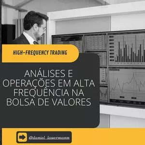 ANÁLISES E OPERAÇÕES EM ALTA FREQUÊNCIA NA BOLSA DE VALORES
