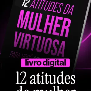 Imagem de capa para o Ebook 12 Atitudes da Mulher virtuosa