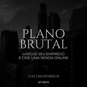 Imagem de capa para o Ebook PLANO BRUTAL - Largue seu emprego e crie uma renda online