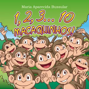 Imagem de capa para o Ebook LIVRO INFANTIL "1, 2, 3 ... 10 MACAQUINHOS!"