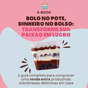 Imagem de capa para o Ebook Bolo no Pote, Dinheiro no Bolso: Transforme sua Paixão em Lucro
