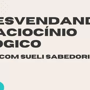 Imagem de capa para o Curso online Desvendando Raciocínio Lógico com Sueli Pedroso