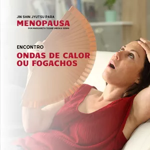 Imagem de capa para o Evento online Jin Shin Jyutsu para Menopausa - Ondas de calor ou fogachos