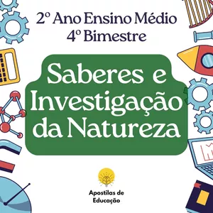 Imagem de capa para o Ebook Saberes e Investigação da Natureza 2º Ano 4º Bimestre (Ensino Médio) - Apostila com Planos de Aula