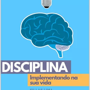 Imagem de capa para o Ebook E-book Psicologia, Como implementar Disciplina na sua vida 