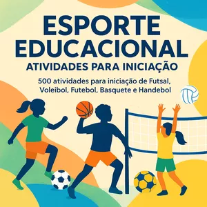 Imagem de capa para o Ebook Esporte Educacional - 500 Atividades para Iniciação