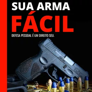 Imagem de capa para o Ebook SUA ARMA FÁCIL PASSO A PASSO PARA VOCÊ ADQUIRIR SUA ARMA DE FORMA RÁPIDA E ECONOMIZANDO MUITO
