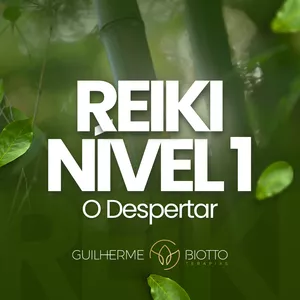 Reiki Nível 1 - O Despertar por Guilherme Biotto Terapias