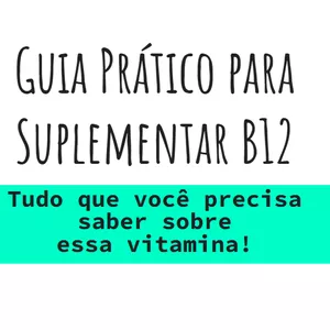 Imagem de capa para o Ebook Guia Prático para Suplementar B12 - 2ª edição
