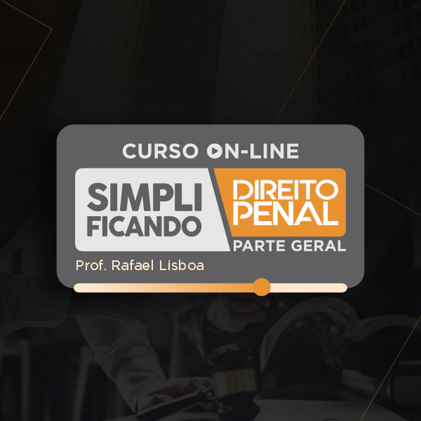 Curso de Direito Penal - Parte Geral (Simplificando) Professor Rafael Lisbôa Dantas Curso.blog.br