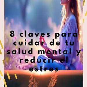 Imagen de portada para Ebook 8 claves para cuidar tu salud mental y reducir el estres
