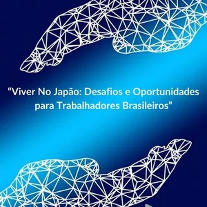 Imagem de capa para o Ebook Viver no Japão: Desafios e Oportunidades para Trabalhadores Brasileiros.