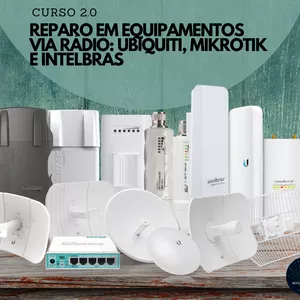Imagem do curso Versão 2.0 Reparo em Equipamentos via Rádio: Ubiquiti, Mikrotik e Intelbras 