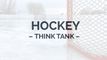 The Hockey Think Tank